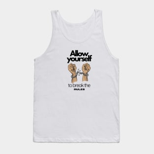 allow yourself to break the rules, handcuffs, inspiration Tank Top